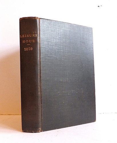 The Leisure Hour for 1859, containing Golden Hills by Elizabeth Hely Walshe