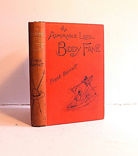 Image for The Admirable Lady Biddy Fane: Her Surprising Curious Adventures in Strange Parts & Happy Deliverance from Pirates, Battle, Captivity, & Other Terrors; Together With Divers Romantic & Moving Accidents as Set Forth by Benet Pengilly (Her Companion in Misfortune & Joy), & Now First Done into Print (18 The Admirable Lady Biddy Fane: Her Surprising Curious Adventures in Strange Parts & Happy Deliverance from Pirates, Battle, Captivity, & Other Terrors; Together With Divers Romantic & Moving Accidents as Set Forth by Benet Pengilly (Her Companion in Misfortune & Joy), & Now First Done into Print (18