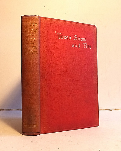 Image for 'Tween Snow and Fire. A Tale of the Last Kafir War (1892) 'Tween Snow and Fire. A Tale of the Last Kafir War (1892)