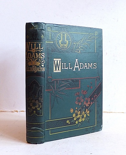 Image for Will Adams, the First Englishman in Japan. A Romantic Biography (1861) Will Adams, the First Englishman in Japan. A Romantic Biography (1861)
