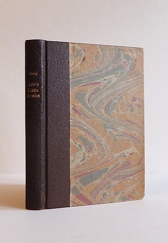 Life's Little Ironies. A Set of Tales with Some Colloquial Sketches Entitled A Few Crusted Characters (1894)